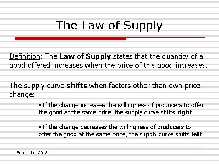 The Law of Supply Definition: The Law of Supply states that the quantity of