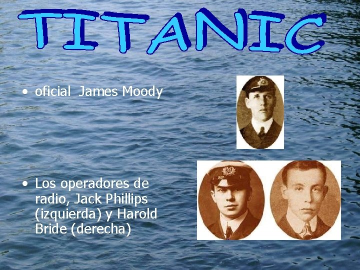  • oficial James Moody • Los operadores de radio, Jack Phillips (izquierda) y
