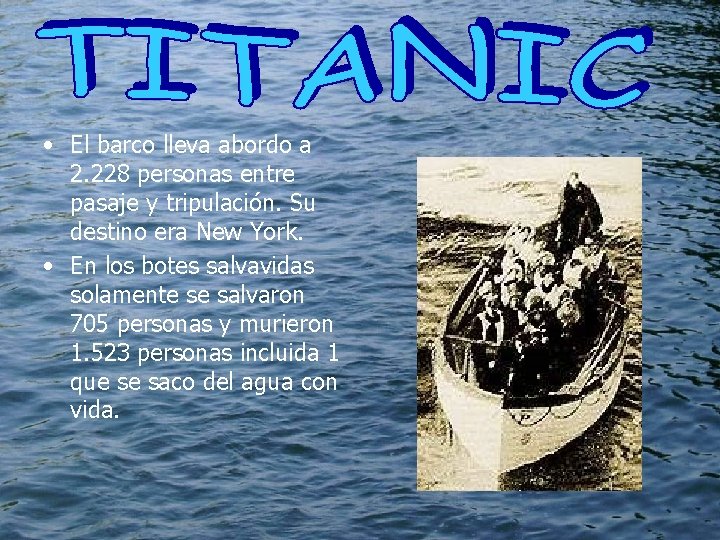  • El barco lleva abordo a 2. 228 personas entre pasaje y tripulación.