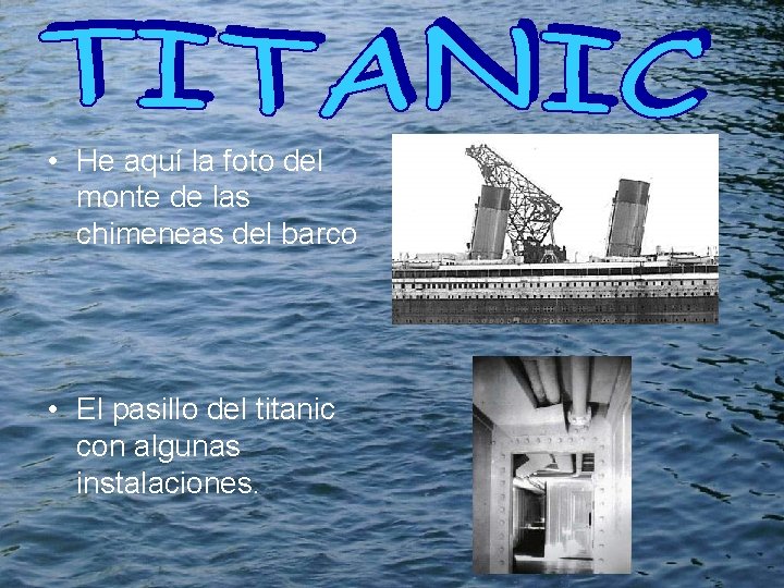  • He aquí la foto del monte de las chimeneas del barco •
