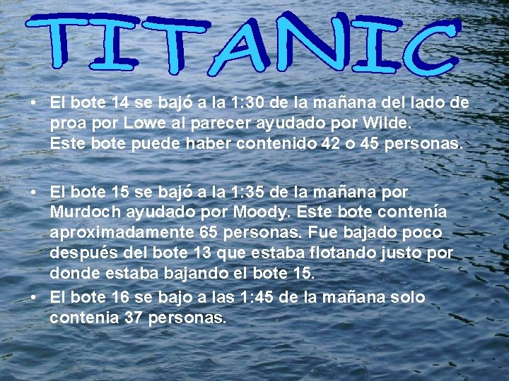  • El bote 14 se bajó a la 1: 30 de la mañana