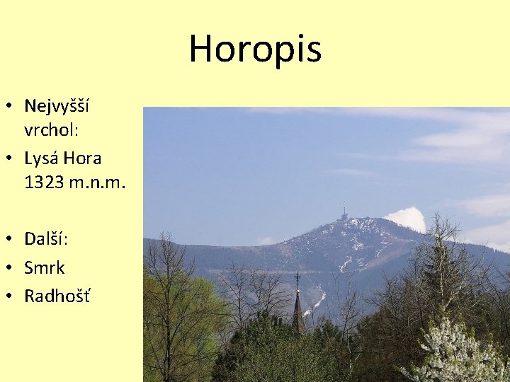 Horopis • Nejvyšší vrchol: • Lysá Hora 1323 m. n. m. • Další: •