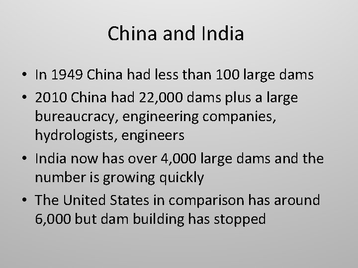 China and India • In 1949 China had less than 100 large dams •