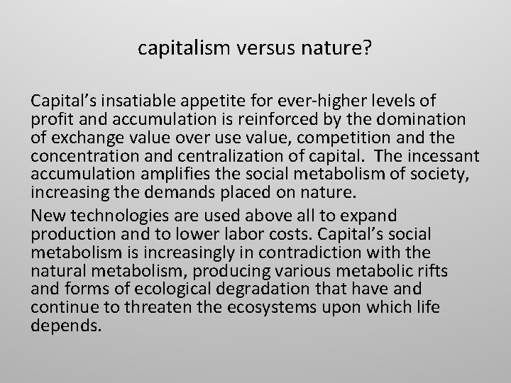 capitalism versus nature? Capital’s insatiable appetite for ever-higher levels of profit and accumulation is