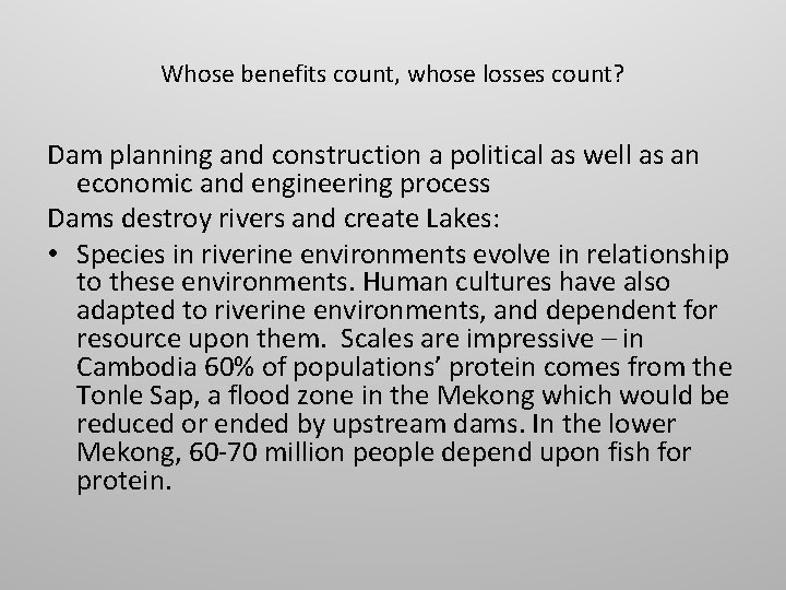 Whose benefits count, whose losses count? Dam planning and construction a political as well