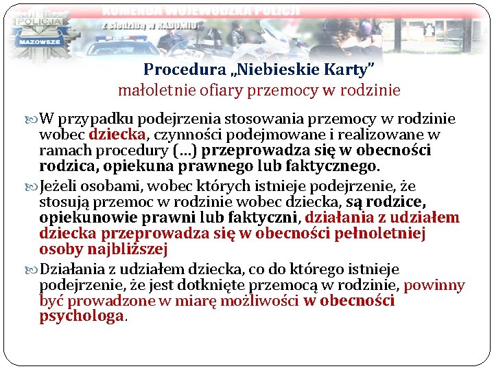 Procedura „Niebieskie Karty” małoletnie ofiary przemocy w rodzinie W przypadku podejrzenia stosowania przemocy w