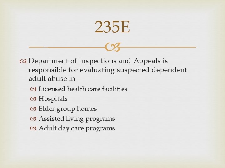 235 E Department of Inspections and Appeals is responsible for evaluating suspected dependent adult