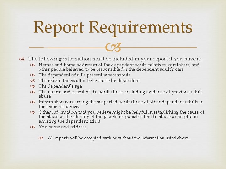 Report Requirements The following information must be included in your report if you have