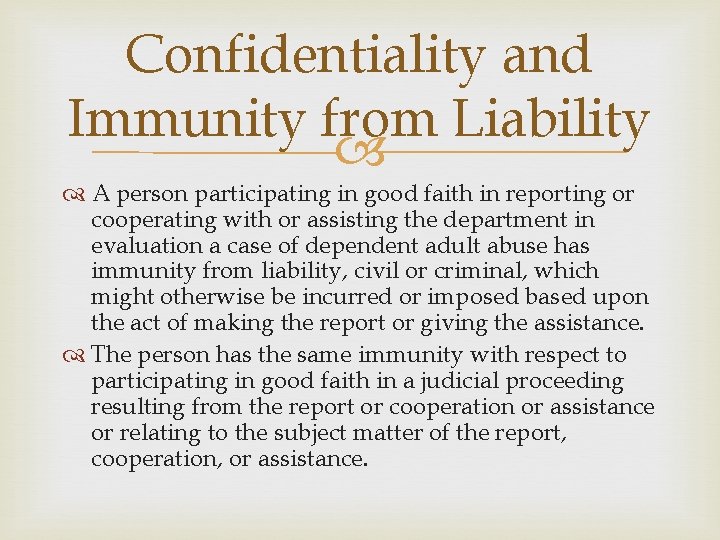 Confidentiality and Immunity from Liability A person participating in good faith in reporting or
