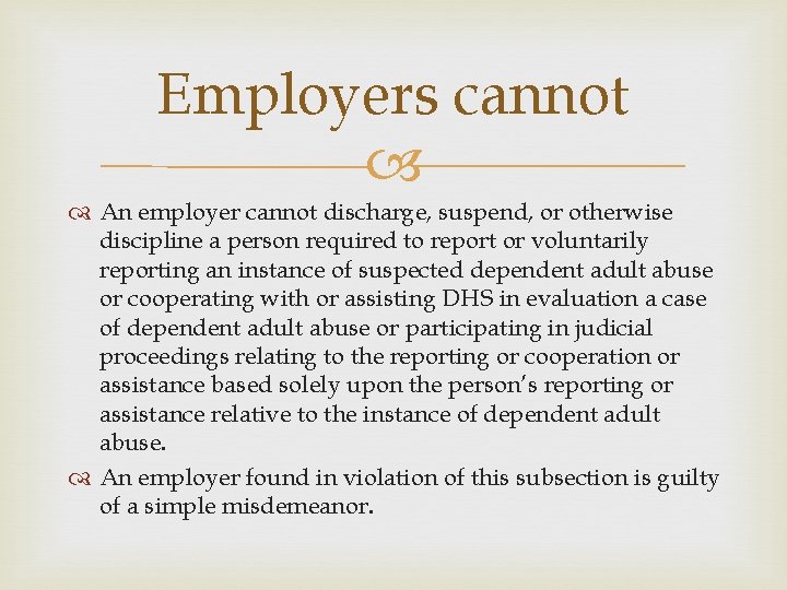 Employers cannot An employer cannot discharge, suspend, or otherwise discipline a person required to