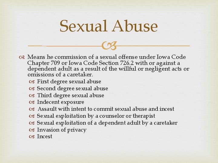 Sexual Abuse Means he commission of a sexual offense under Iowa Code Chapter 709