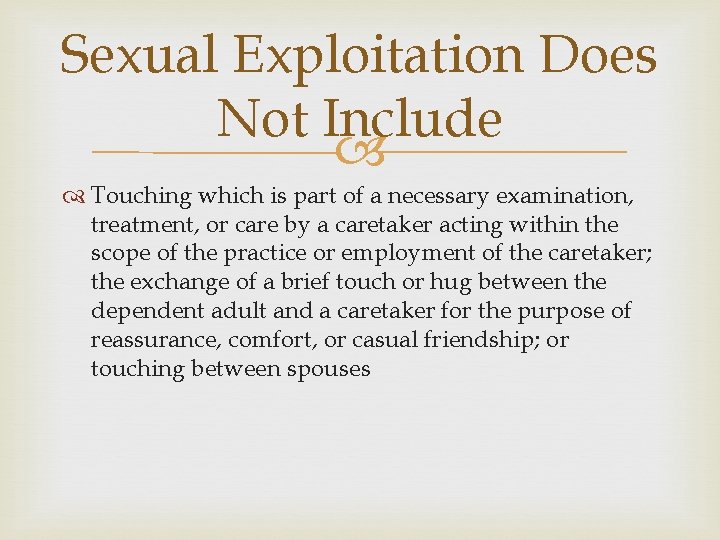 Sexual Exploitation Does Not Include Touching which is part of a necessary examination, treatment,