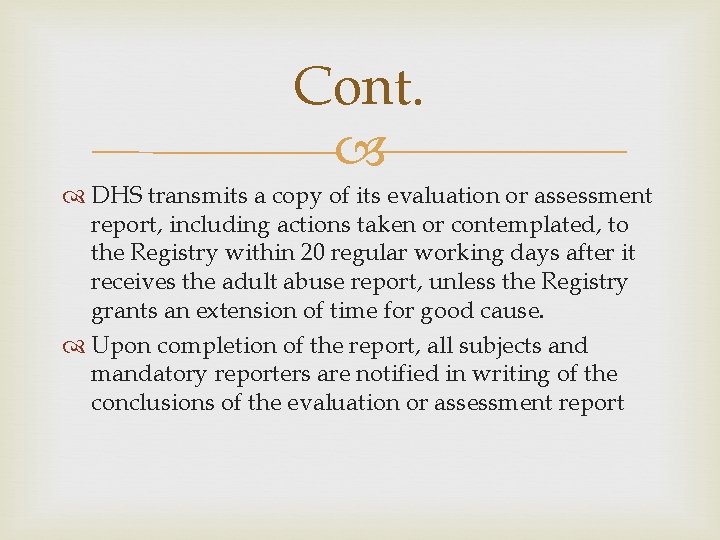 Cont. DHS transmits a copy of its evaluation or assessment report, including actions taken