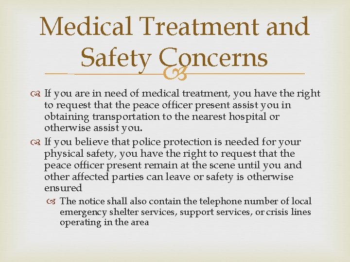 Medical Treatment and Safety Concerns If you are in need of medical treatment, you