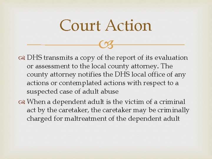 Court Action DHS transmits a copy of the report of its evaluation or assessment