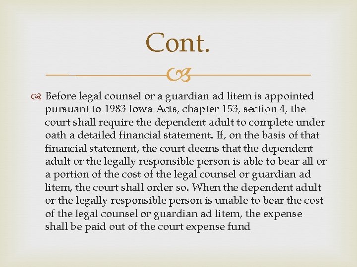 Cont. Before legal counsel or a guardian ad litem is appointed pursuant to 1983