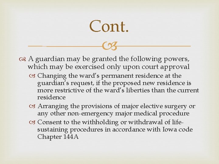 Cont. A guardian may be granted the following powers, which may be exercised only