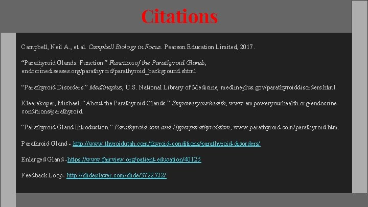 Citations Campbell, Neil A. , et al. Campbell Biology in Focus. Pearson Education Limited,