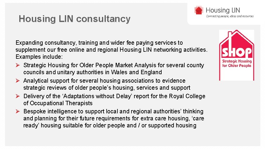 Housing LIN consultancy Expanding consultancy, training and wider fee paying services to supplement our