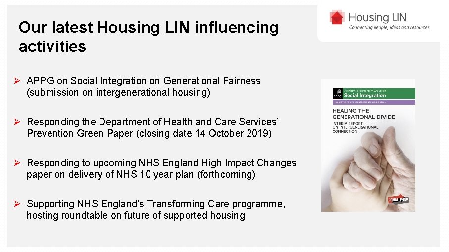 Our latest Housing LIN influencing activities Ø APPG on Social Integration on Generational Fairness