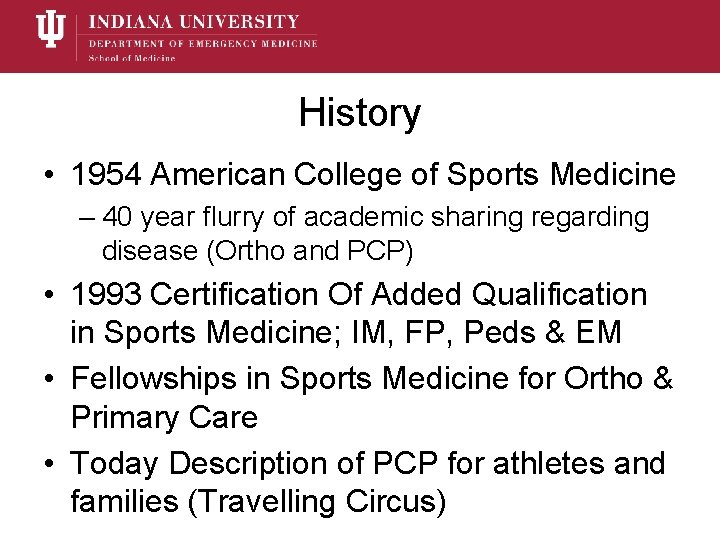 History • 1954 American College of Sports Medicine – 40 year flurry of academic