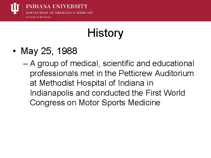 History • May 25, 1988 – A group of medical, scientific and educational professionals