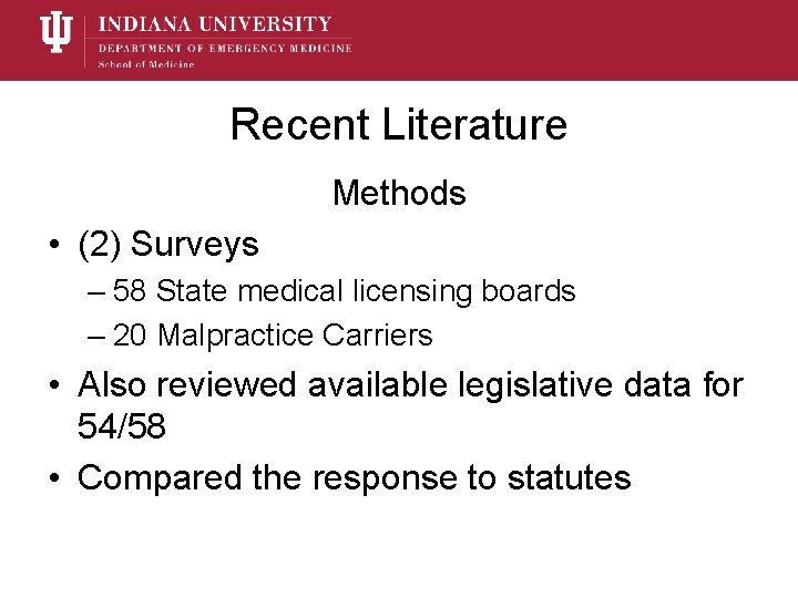 Recent Literature Methods • (2) Surveys – 58 State medical licensing boards – 20