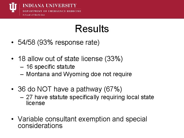 Results • 54/58 (93% response rate) • 18 allow out of state license (33%)