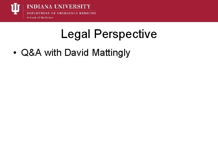 Legal Perspective • Q&A with David Mattingly 