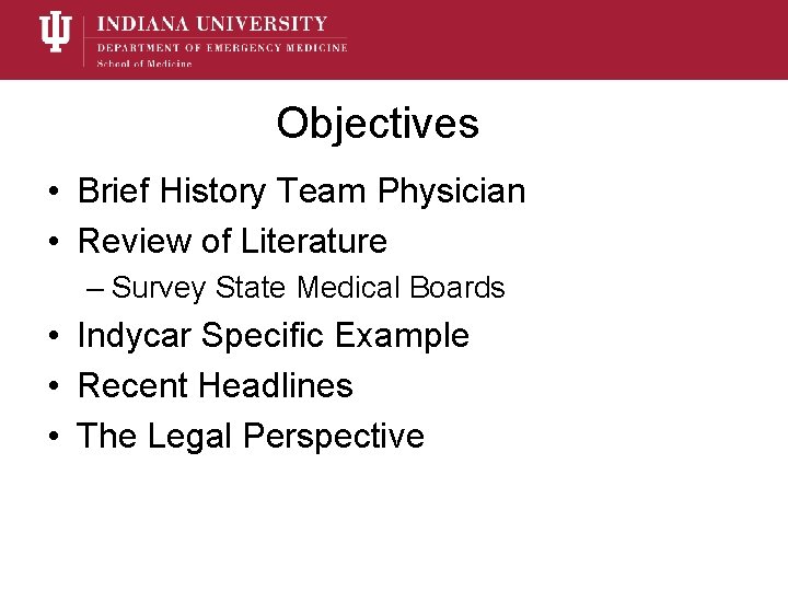 Objectives • Brief History Team Physician • Review of Literature – Survey State Medical