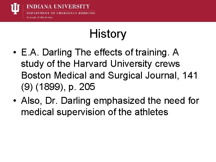 History • E. A. Darling The effects of training. A study of the Harvard