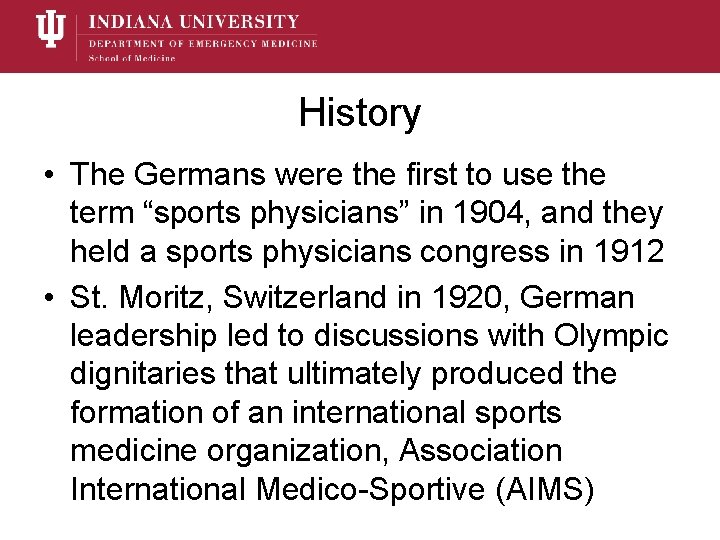 History • The Germans were the first to use the term “sports physicians” in