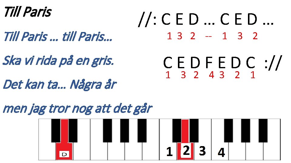 Till Paris … till Paris… //: C E D … Ska vi rida på