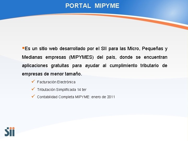 PORTAL MIPYME §Es un sitio web desarrollado por el SII para las Micro, Pequeñas