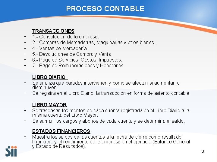 PROCESO CONTABLE • • • TRANSACCIONES 1. - Constitución de la empresa. 2. -