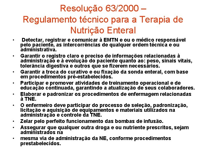 Resolução 63/2000 – Regulamento técnico para a Terapia de Nutrição Enteral • • •