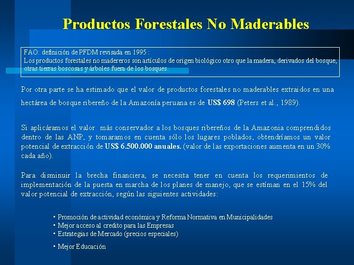 Productos Forestales No Maderables FAO: definición de PFDM revisada en 1995 : Los productos