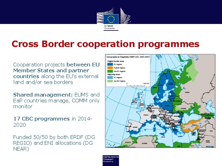 Cross Border cooperation programmes Cooperation projects between EU Member States and partner countries along