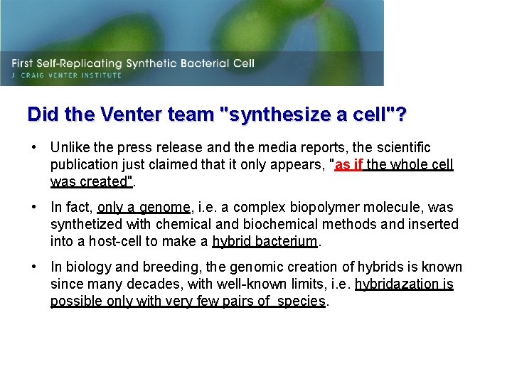 Did the Venter team "synthesize a cell"? • Unlike the press release and the