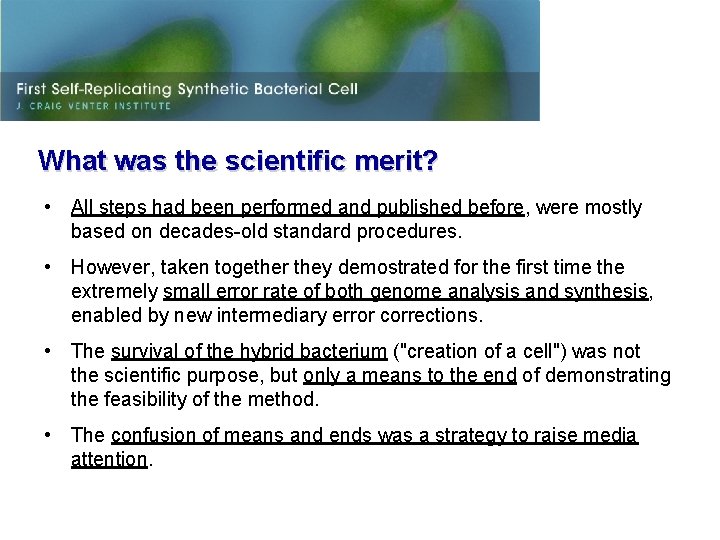 What was the scientific merit? • All steps had been performed and published before,