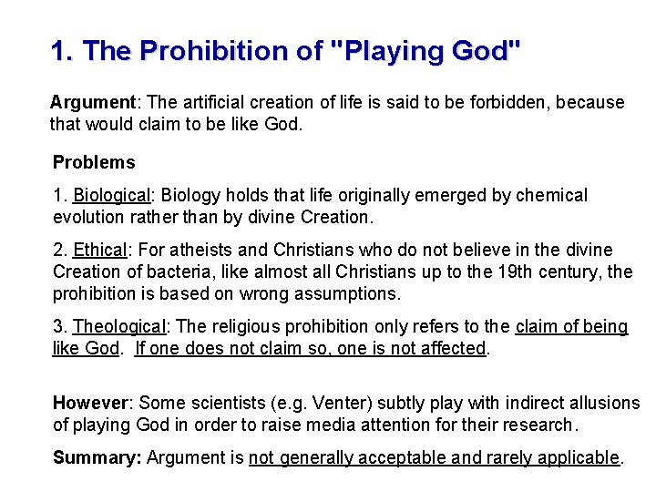 1. The Prohibition of "Playing God" Argument: The artificial creation of life is said