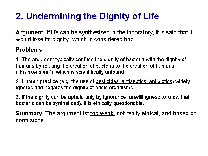 2. Undermining the Dignity of Life Argument: If life can be synthesized in the