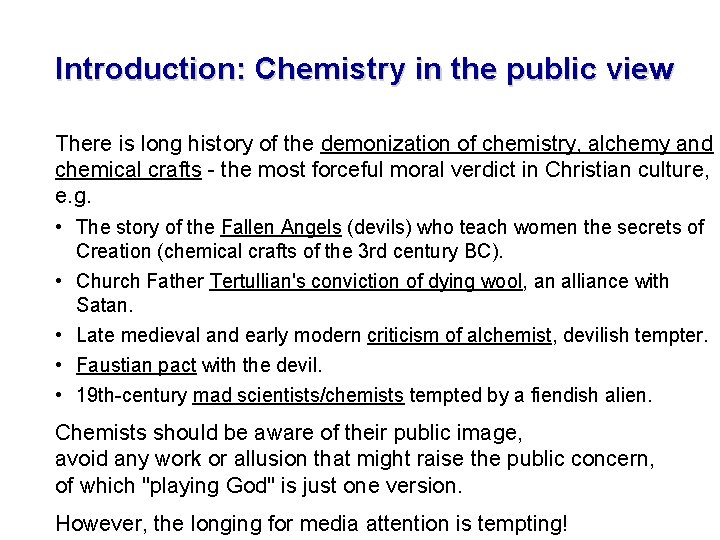 Introduction: Chemistry in the public view There is long history of the demonization of