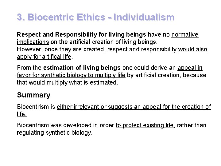 3. Biocentric Ethics - Individualism Respect and Responsibility for living beings have no normative