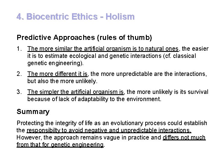 4. Biocentric Ethics - Holism Predictive Approaches (rules of thumb) 1. The more similar