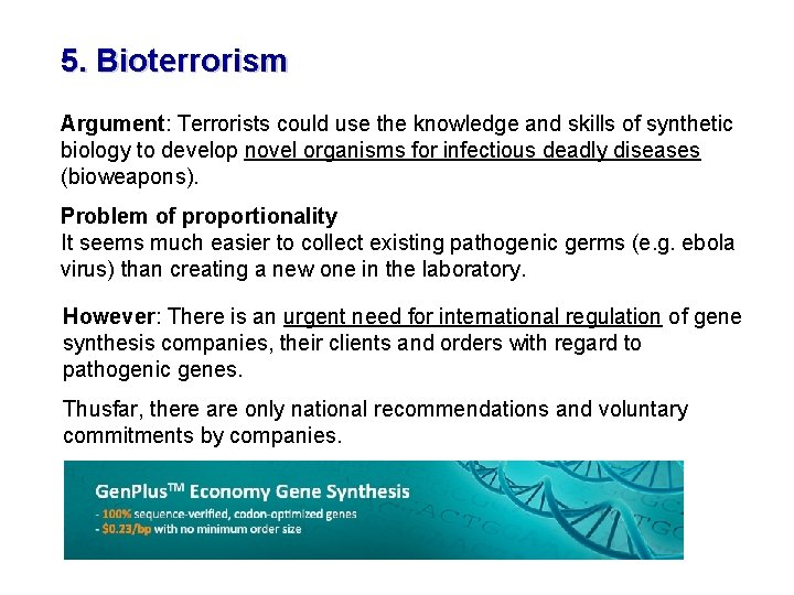 5. Bioterrorism Argument: Terrorists could use the knowledge and skills of synthetic biology to
