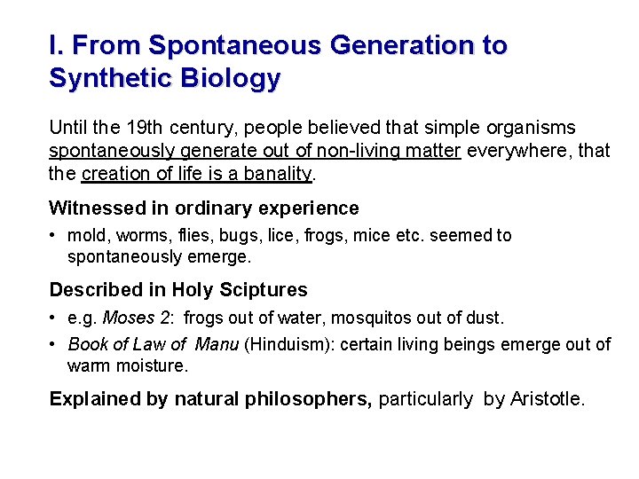 I. From Spontaneous Generation to Synthetic Biology Until the 19 th century, people believed