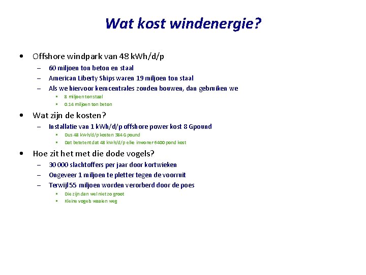 Wat kost windenergie? • Offshore windpark van 48 k. Wh/d/p – – – 60