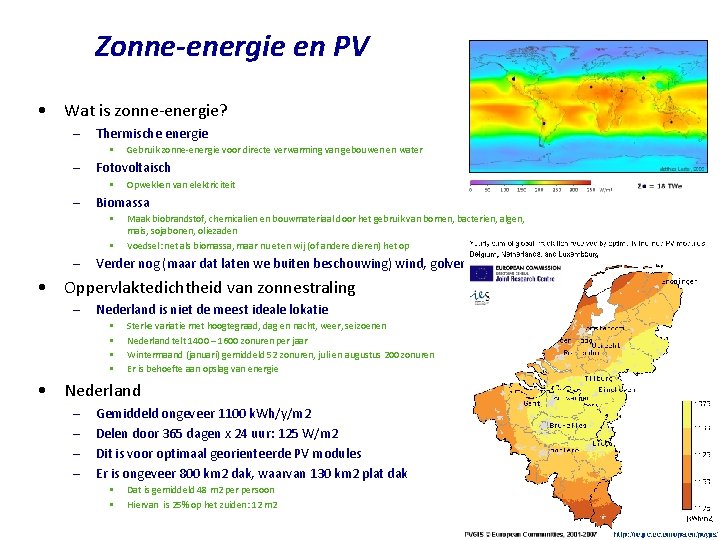 Zonne-energie en PV • Wat is zonne-energie? – Thermische energie • – Fotovoltaisch •