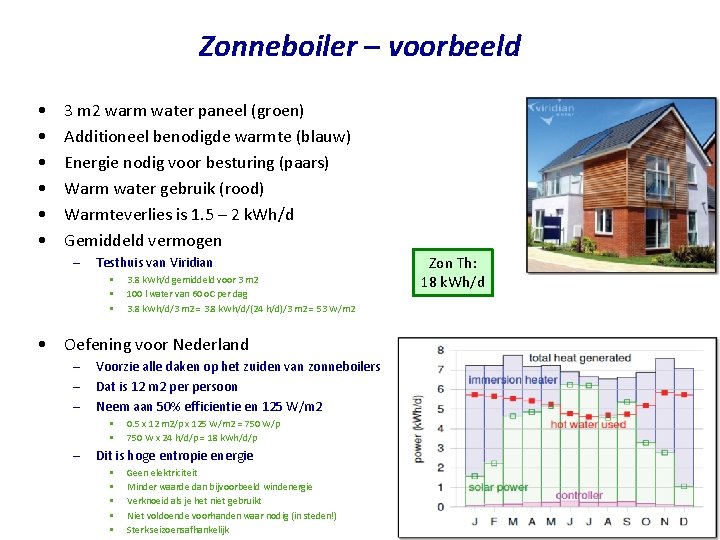 Zonneboiler – voorbeeld • • • 3 m 2 warm water paneel (groen) Additioneel